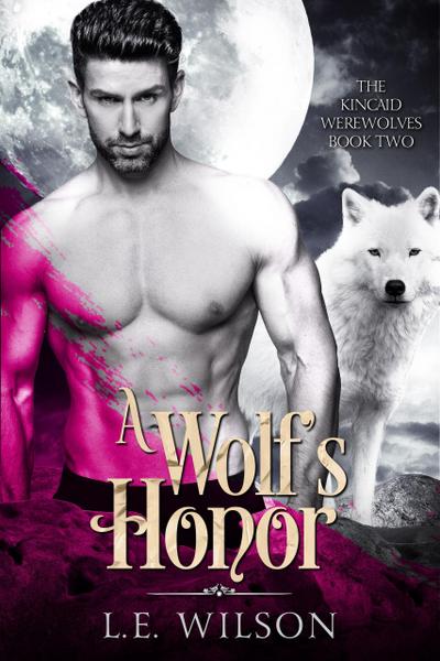 A Wolf’s Honor (The Kincaid Werewolves, #2)