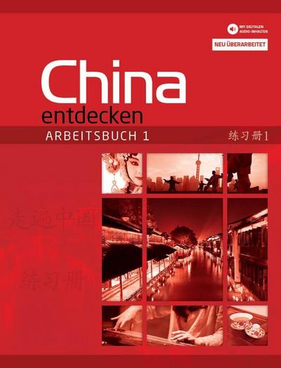 China entdecken - Arbeitsbuch 1 (überarbeitete Neuauflage)