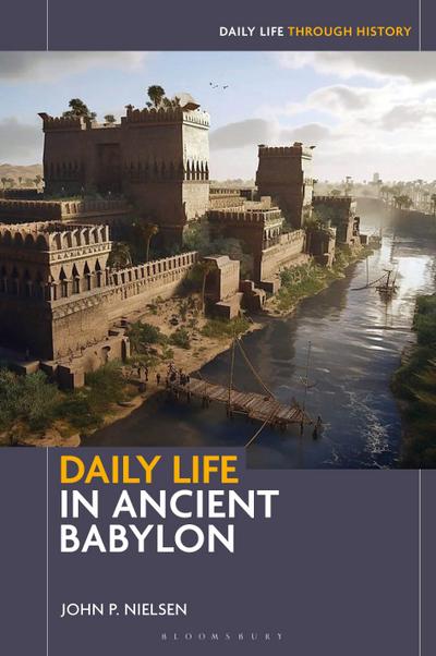 Daily Life in Ancient Babylon