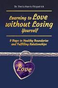 Learning to Love without Losing Yourself