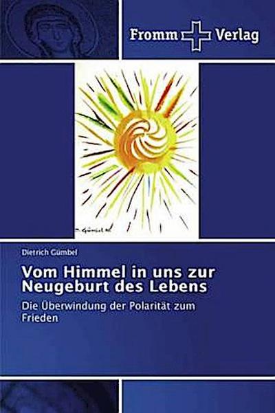 Vom Himmel in uns zur Neugeburt des Lebens