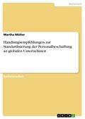 Handlungsempfehlungen zur Standardisierung der Personalbeschaffung an globalen Unternehmen