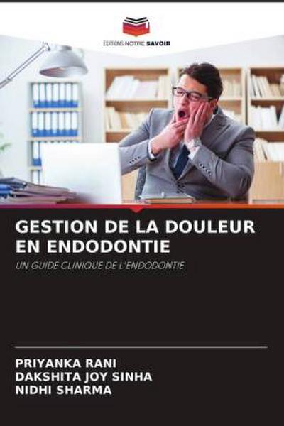 GESTION DE LA DOULEUR EN ENDODONTIE