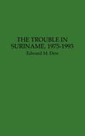 The Trouble in Suriname, 1975-1993