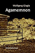Agamemnon von Wolfgang Glagla | Ebook