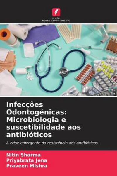 Infecções Odontogénicas: Microbiologia e suscetibilidade aos antibióticos