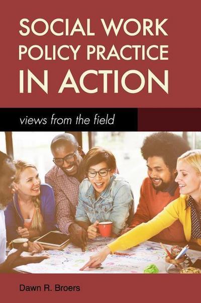 Social Work Policy Practice in Action