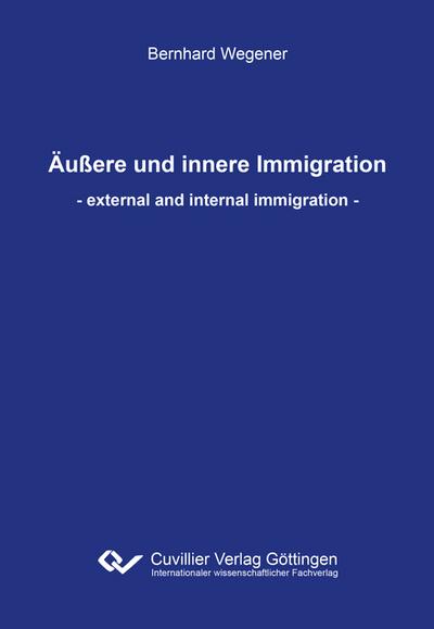 Äußere und innere Immigration. external and internal immigration