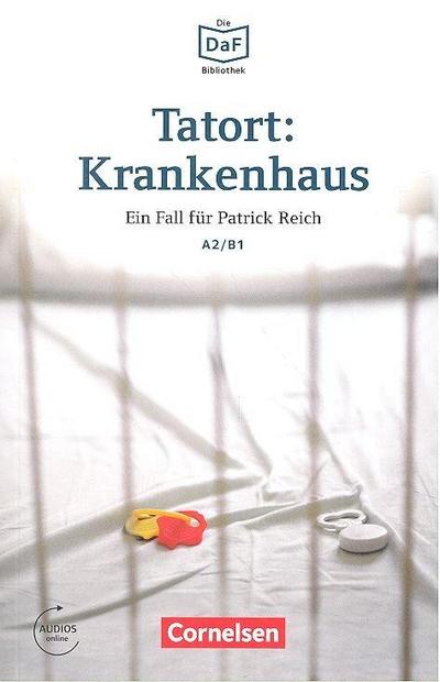 Die DaF-Bibliothek A2-B1 - Tatort: Krankenhaus