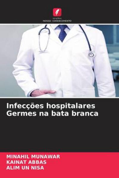 Infecções hospitalares Germes na bata branca