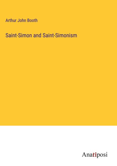 Saint-Simon and Saint-Simonism