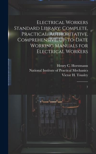 Electrical Workers Standard Library: Complete, Practical, Authoritative, Comprehensive, Up-to-date Working Manuals for Electrical Workers: 7