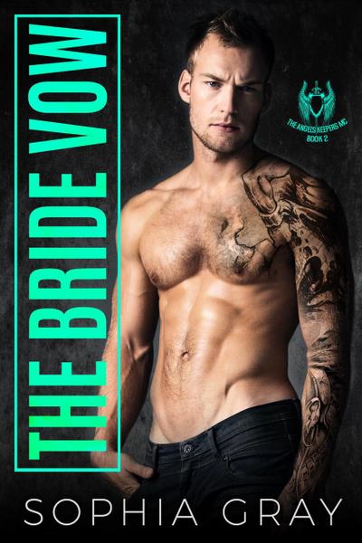 The Bride Vow (Angel’s Keepers MC, #2)