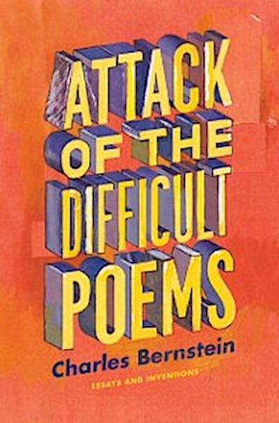 Attack of the Difficult Poems
