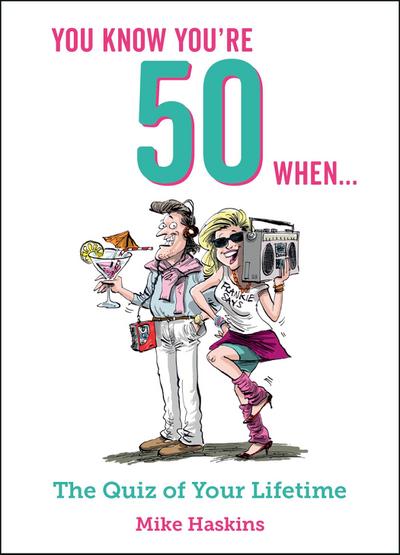 You Know You’re 50 When...