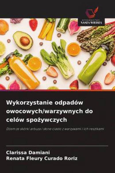 Wykorzystanie odpadów owocowych/warzywnych do celów spo¿ywczych
