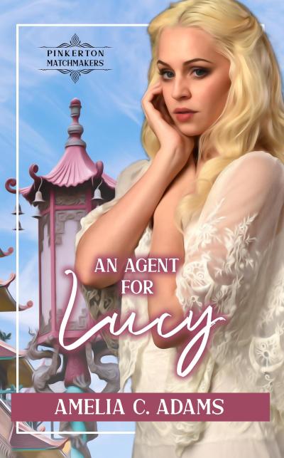 An Agent for Lucy (Pinkerton Matchmakers, #2)