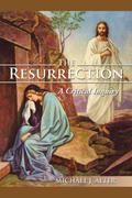 The Resurrection: a Critical Inquiry