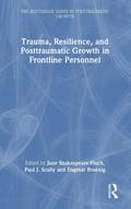 Trauma, Resilience, and Posttraumatic Growth in Frontline Personnel