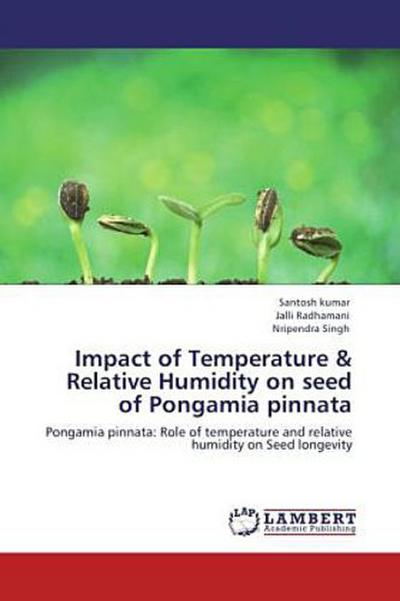 Impact of Temperature & Relative Humidity on seed of Pongamia pinnata