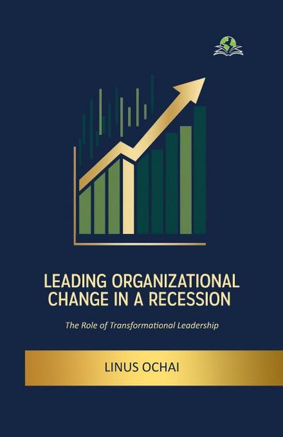 Leading Organizational Change in a Recession