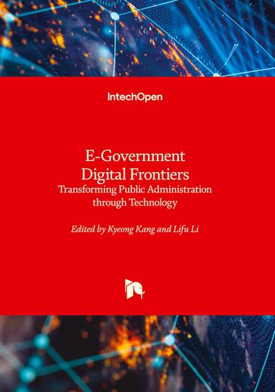 E-Government Digital Frontiers - Transforming Public Administration through Technology