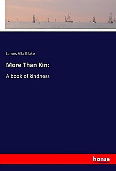 More Than Kin: