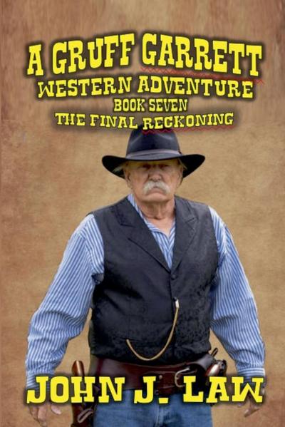 Gruff Garrett - The Old Lawdog - The Final Reckoning