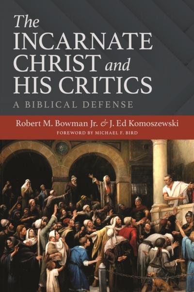 Incarnate Christ and His Critics