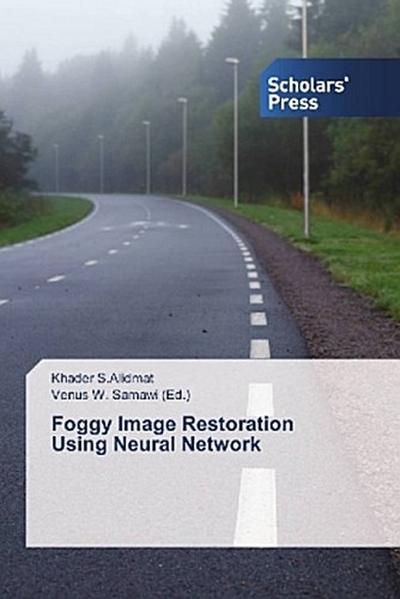 Foggy Image Restoration Using Neural Network