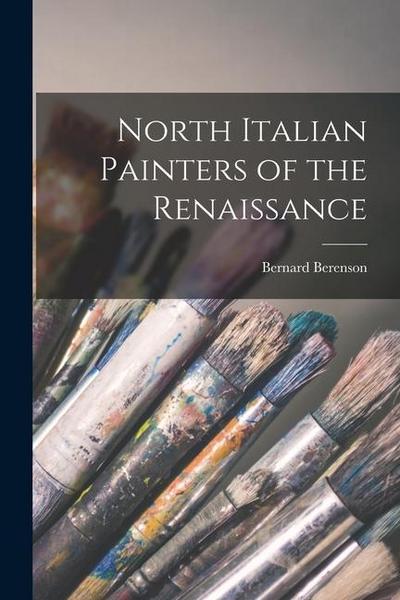 North Italian Painters of the Renaissance