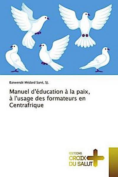 Manuel d’éducation à la paix, à l’usage des formateurs en Centrafrique