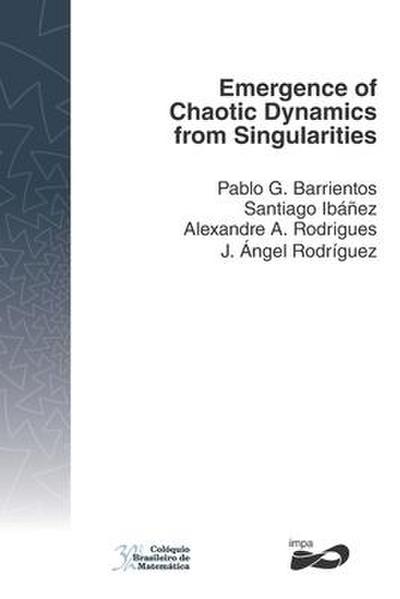 Emergence of Chaotic Dynamics from Singularities