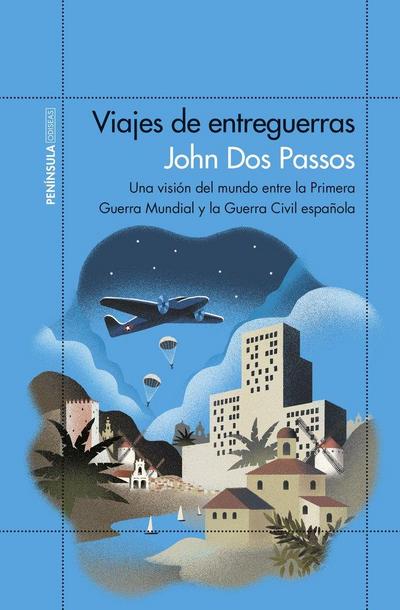 Viajes de entreguerras : una visión del mundo entre la Primera Guerra Mundial y la Guerra Civil española