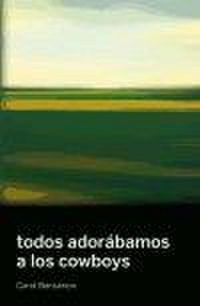 Todos adorábamos a los cowboys