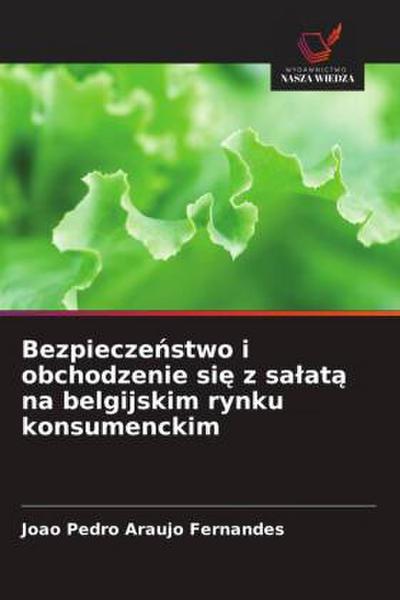 Bezpiecze¿stwo i obchodzenie si¿ z sa¿at¿ na belgijskim rynku konsumenckim