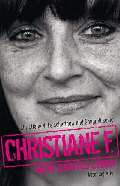 Christiane F. - Mein zweites Leben: Autobiografie