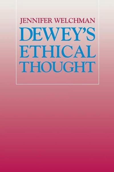 Dewey’s Ethical Thought