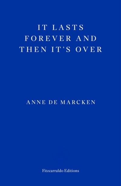 It Lasts Forever and Then It’s Over
