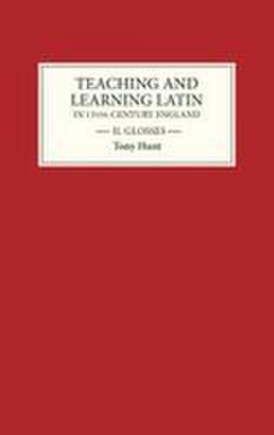 Teaching and Learning Latin in Thirteenth-Century England, Volume II