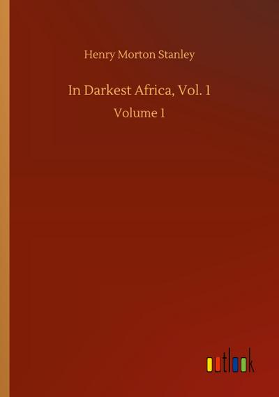 In Darkest Africa, Vol. 1