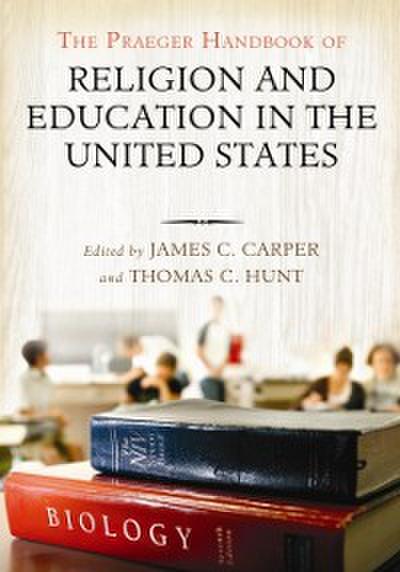 Praeger Handbook of Religion and Education in the United States