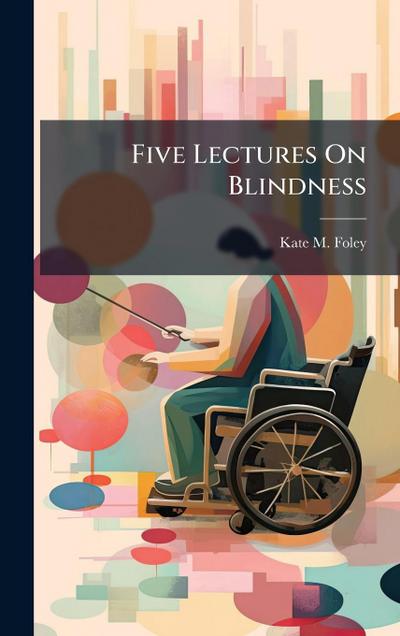 Five Lectures On Blindness