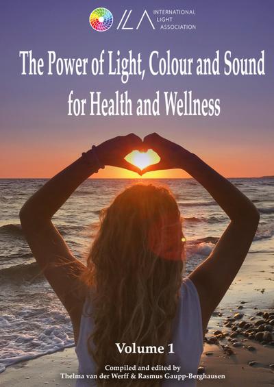 The Power of Light, Colour and Sound for Health and Wellness