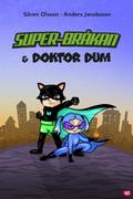 Super-Bråkan och doktor Dum