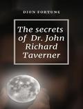 The Secrets of Dr. John Richard Taverner