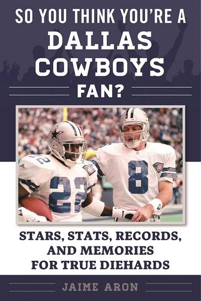 So You Think You’re a Dallas Cowboys Fan?