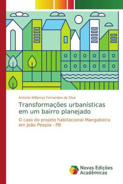 Transformações urbanísticas em um bairro planejado