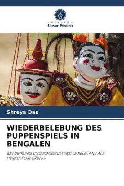 WIEDERBELEBUNG DES PUPPENSPIELS IN BENGALEN