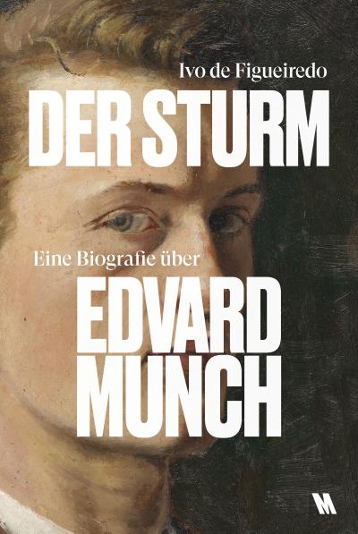Der Sturm. Eine Biografie über Edvard Munch